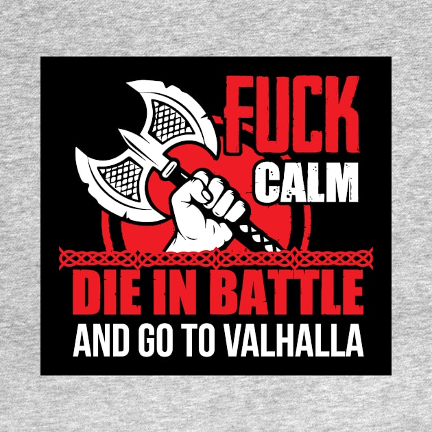 Fuck calm. Die in battle and go to valhalla (black) by nektarinchen